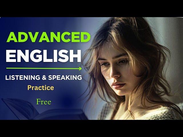 Advanced English Listening and Speaking Practice: 21 long English Sentences