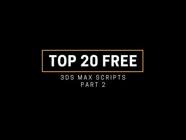 Top 20 FREE Must Have and Useful Scripts for Modeling in 3ds Max | Part2