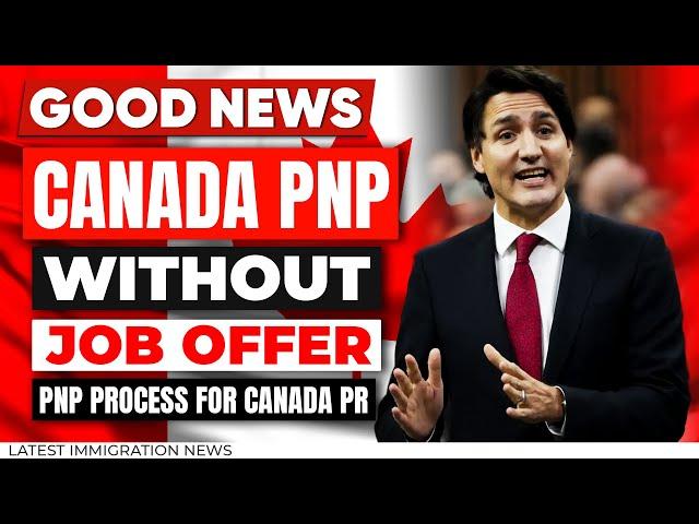 Canada PNP Without Job Offer 2023 | PNP Process for Canada PR | Canada Immigration