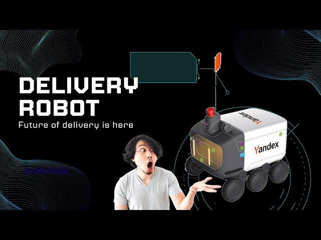 The Future of Delivery: Yandex's Robots and the AI Revolution