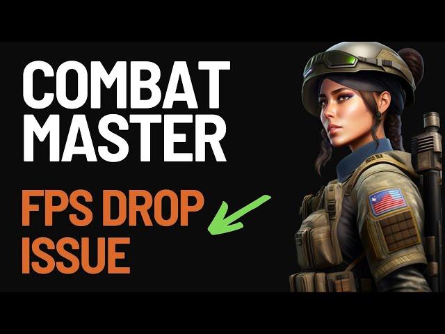 How to Fix Combat Master FPS Drop Issue