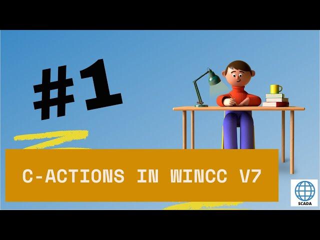 How to work with C-ACTIONS in WinCC V7? WinCC V7 tutorial (C script) #1