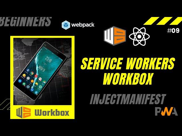 #9 What Are Service Workers | Workbox Webpack Plugin | InjectManifest | PWA With Webpack And Workbox