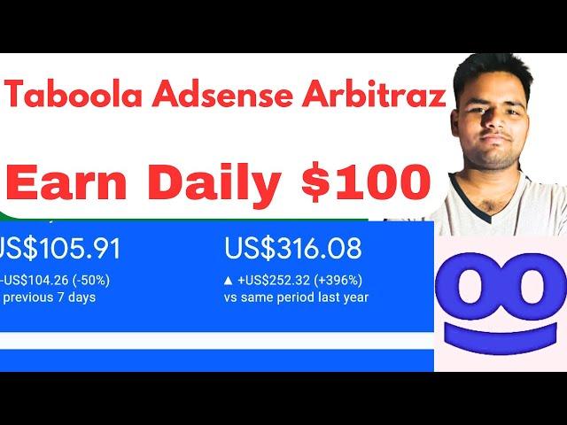 Taboola AdSense Arbitraze  | Earn Daily $100 Live Proof 