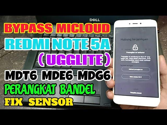 Bypass Micloud Xiaomi Redmi Note 5A (Ugglite) MDT6, MDE6, MDG6 Perangkat Bandel || FIX SENSOR