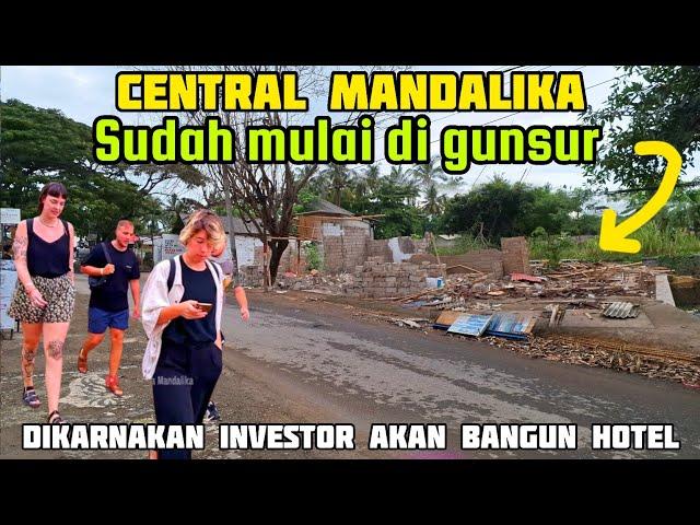 MANDALIKA HARI INI || Central kuta mandalika mulai di gunsur utk bangun hotel ⭐️ 5 !! #mandalika