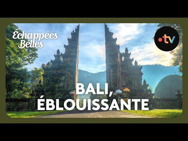 Bali, l'éblouissement indonésien - Échappées belles