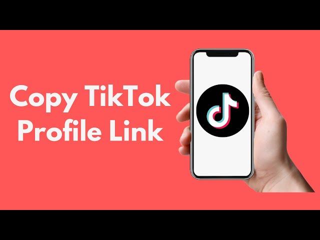 How to Copy TikTok Profile Link (Quick & Simple)