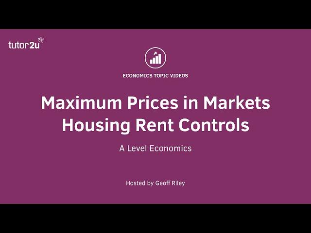 Maximum Prices - Rent Controls - A Level and IB Economics