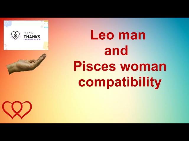 Leo man and   Pisces woman compatibility #astrologyforecast #science #astrologypredictions