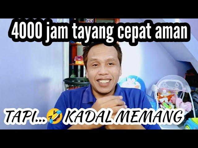 BENGINI CARA KEJAR 4000 JAM TAYANG CEPAT DAN AMAN!!TAPI.....