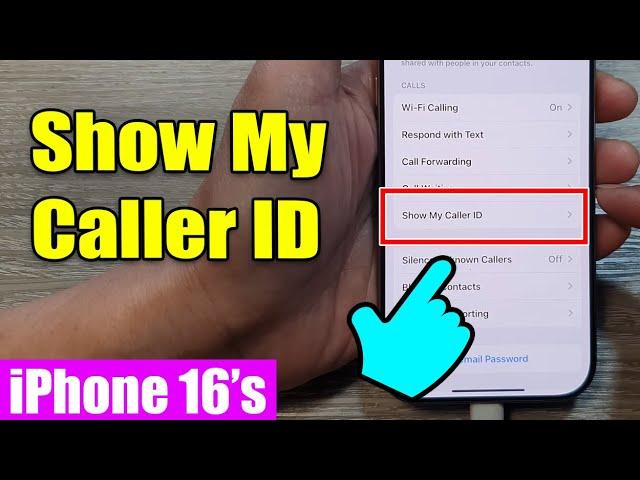 iPhone 16/16 Pro Max: How to Enable/Disable Show My Caller ID