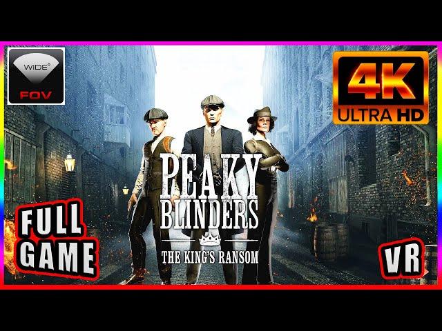 Peaky Blinders: The King's Ransom VR Full Game Longplay Walkthrough [NO COMMENTARY] | 4k Ultra PCVR