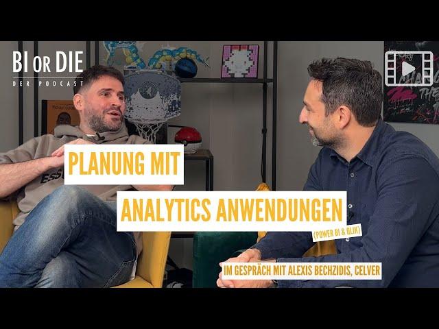 Planung mit Analytics Anwendungen (Power BI & Qlik) | Im Gespräch mit Alexis Bechzidis