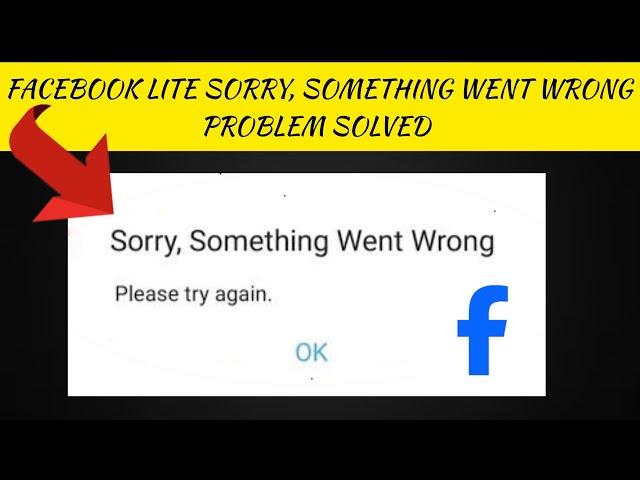 How To Solve Facebook Lite "Sorry, Something Went Wrong. Please Try Again" Problem| Rsha26 Solutions