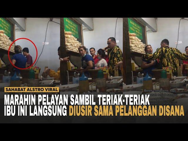 IBU-IBU MARAHIN PELAYAN RUMAH MAKAN! Karena Berisik, Ibu itu Diusir Sama Pelanggan Yang Lagi Makan.