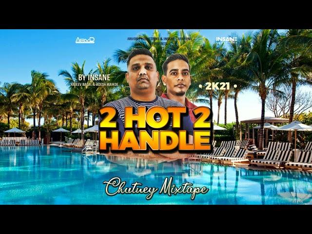 2 HOT 2 HANDLE // CHUTNEY MIXTAPE 2K21 // DJ INSANE //SURINAME