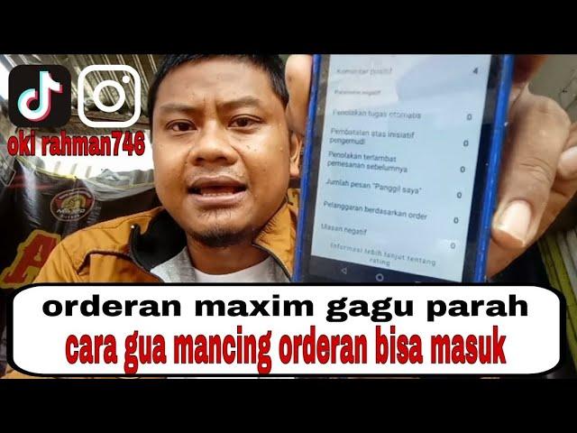 orderan maxim anyep parah | begini cara mancing orderanya