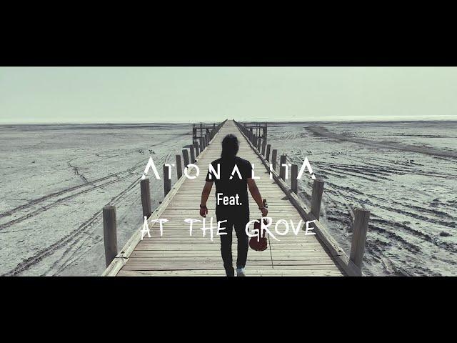 AtonalitA (ft. At The Grove) - Loners in the Universe [Music Video]