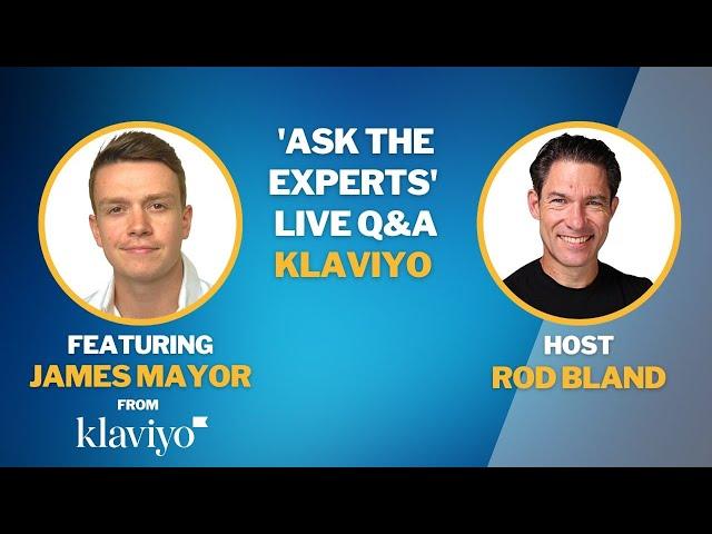 All About Klaviyo Email / SMS Marketing for Ecom - Ask The Experts with James Mayor and Rod Bland