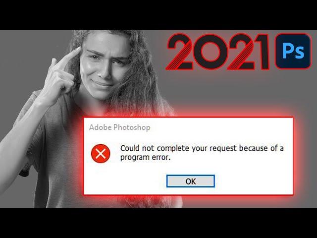 Could Not Complete Your Request Because of a Program Error in Photoshop | Problem Fix