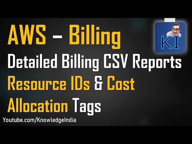 AWS - Detailed Billing Report | Resource IDs & Cost Allocation Tags