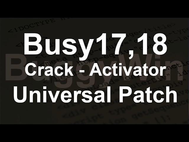 Busy 17, 18 - All release - *Latest Universal Patch