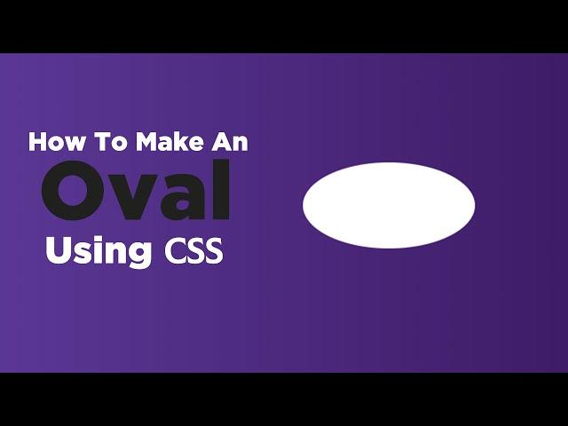 How To Make An Oval Using CSS | CSS Shapes