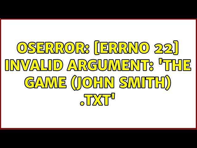 OSError: [Errno 22] Invalid argument: 'The Game (John Smith)\n.txt' (2 Solutions!!)