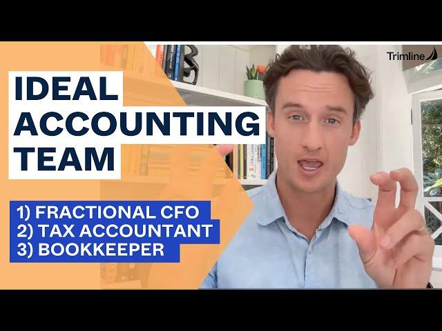 Ideal Accounting Team: Fractional CFO, Tax Accountant, Bookkeeper