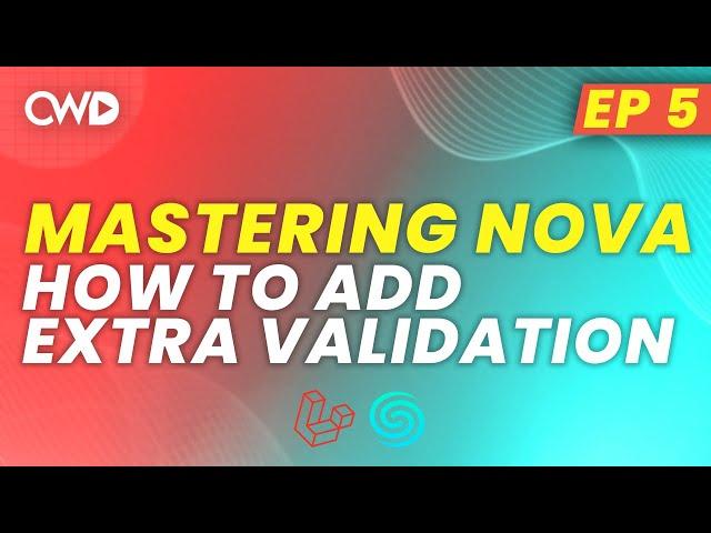 How to Validate Resources in Laravel Nova | Validation in Nova | Laravel Nova for Beginners