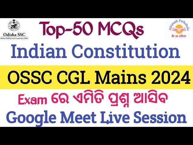 Indian Constitution TOP-50 MCQs | OSSC CGL Mains 2024  | Most Expected QS |Abinash Sir