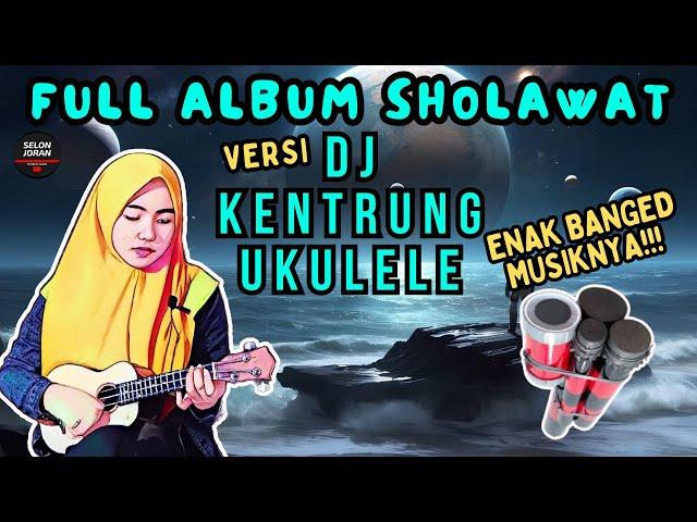  Live Full Album Sholawat Dj Kentrung Ukulele semoga doamu terwujud lancar rezeki usaha urusannya