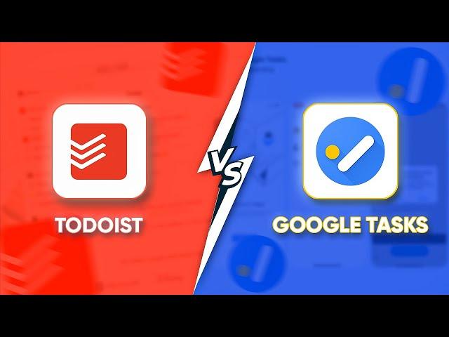 Todoist Vs Google Tasks | Which Planner App is Better?