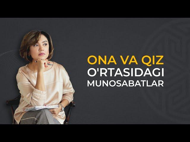 Ona va qiz o`rtasidagi munosabatlar