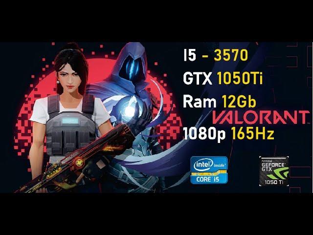 Valorant, intel I5 3570 Nvidia Gtx 1050 Ti - 1080p 165hz benchmark in 2023