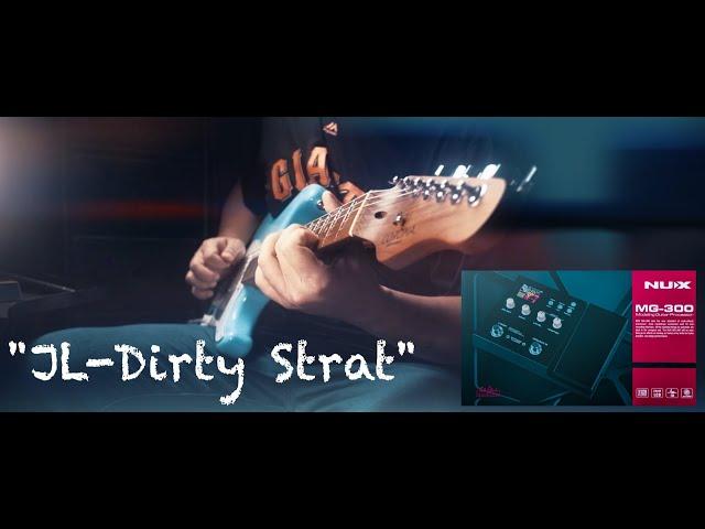 "JL-Dirty Strat" NUX MG-300 free patch by Jimmy Lin