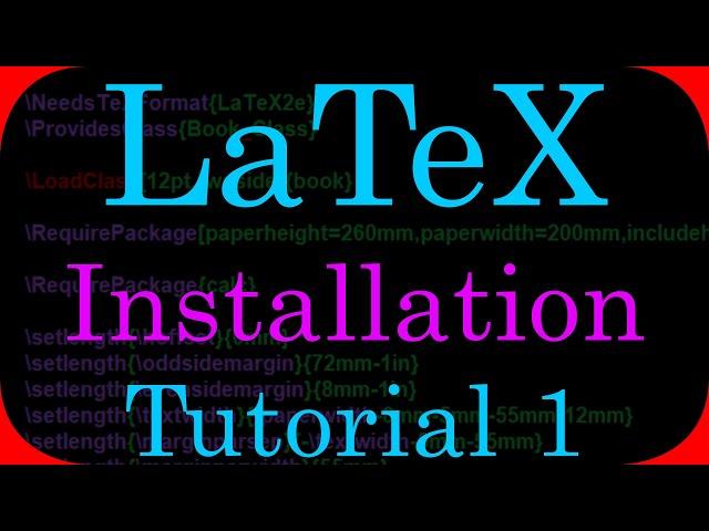 LaTeX Tutorial 1 - Installation & Editor Theme (Book & Report Writing)