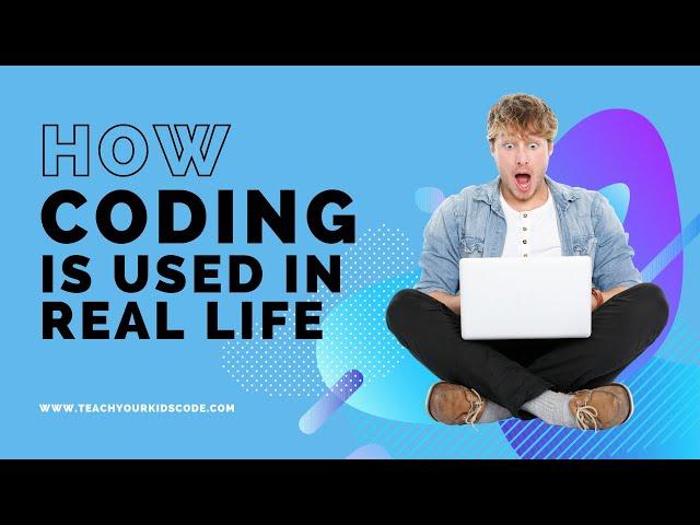 How Coding is Used in Real Life  | Real-world Applications of Coding 