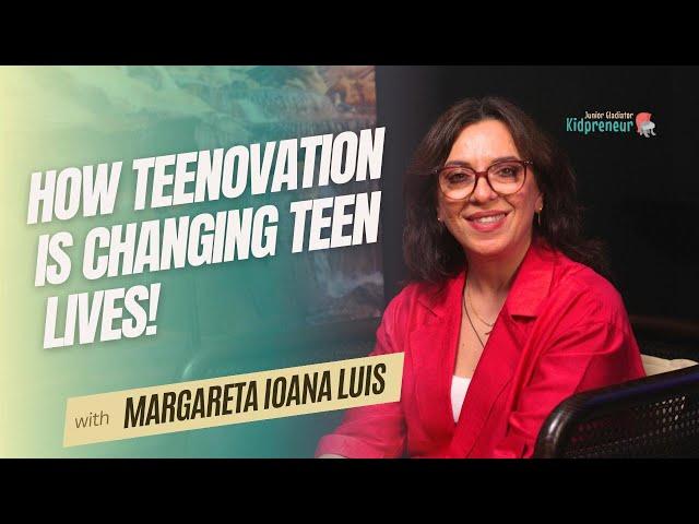 How Teenovation is Changing Teen Lives! Ft. Margareta Ioana Luis | JGK- 24