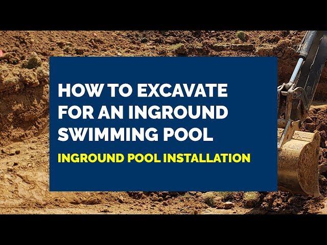 How to Excavate for an Inground Swimming Pool