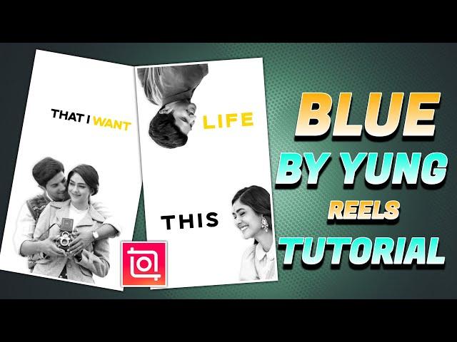 INSHOT EDIT | Blue By Yung Reels Video Tutorial | Instagram Trending Reels Video