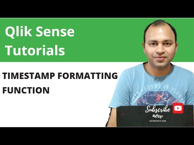 Qlik Sense Time Stamp Formatting Function | Abhishek Agarrwal