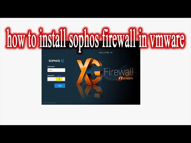How To Install Sophos Firewall In Vmware