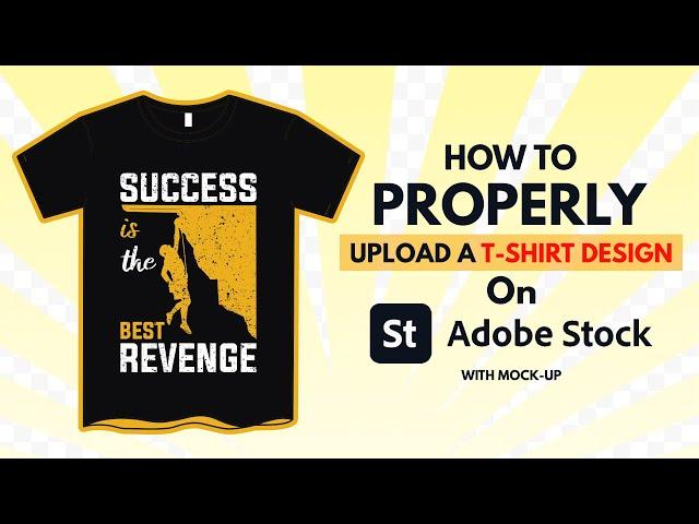 HOW TO PROPERLY UPLOAD A T-SHIRT DESIGN On AdobeStock | T-Shirt Design Tutorial