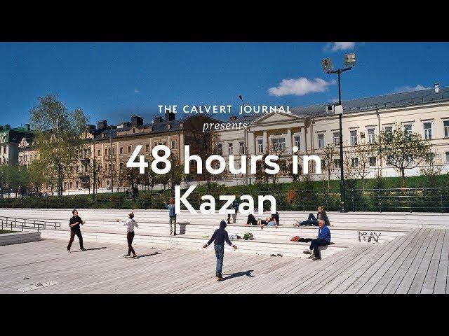 48 hours in Kazan, Russia