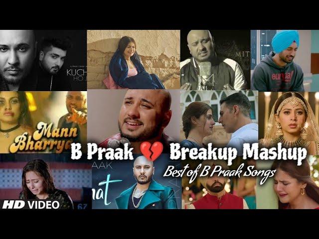 Best Heartbreak Song of B Praak | Sad songs of B Praak | Breakup  mashup of B Praak |