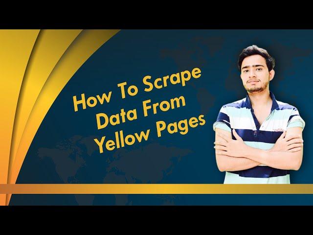 How To Scrape Data From Yellow Pages | Yellow Pages Scraping