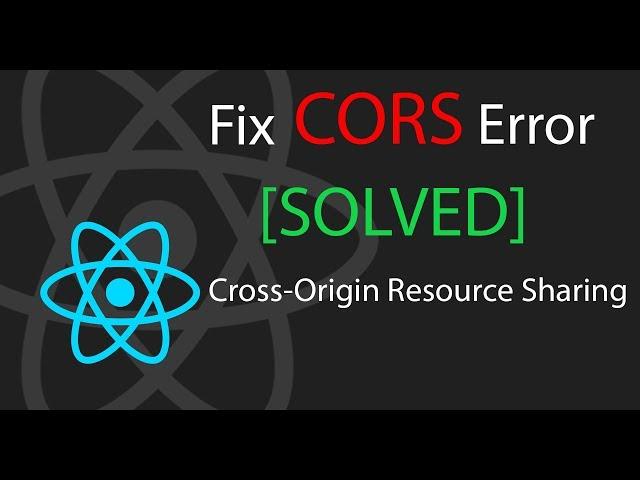 Fix CORS Error [SOLVED] | React Tutorial
