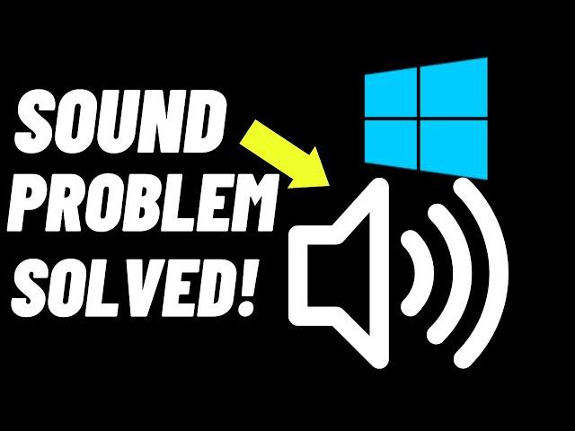 [SOLVED] How to Fix Sound or Audio Problems on Windows 11/Windows 10
